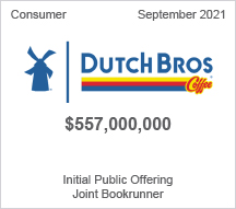 Dutch Bros - $557 million Initial Public Offering - Joint Bookrunner