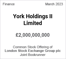 York Holdings II Limited - £2.0 billion Common Stock Offering of London Stock Exchange Group plc - Joint Bookrunner