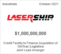 Lasership - $.0 billion - Credit Facility to Finance Acquisition of OnTrac Logistics - Joint Lead Arranger