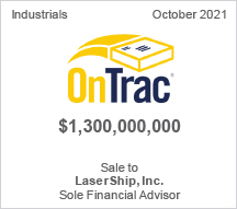 OnTrac - $1.3 billion - Sale to LaserShip, Inc.- Sole Financial Advisor