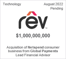REV - $1 billion - Acquisition of Netspend consumer business from Global Payments - Lead Financial Advisor