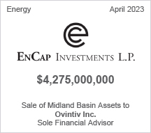 EnCap Investments L.P. - $4.275 billion - Sale of Midland Basin Assets to Ovintiv Inc. - Sole Financial Advisor