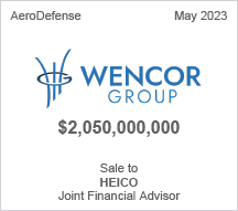 Wencor Group, Inc. - $2.05 billion - Sale to HEICO - Joint Financial Advisor