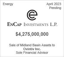 EnCap Investments L.P. - $4.275 billion - Sale of Midland Basin Assets to Ovintiv Inc. - Sole Financial Advisor