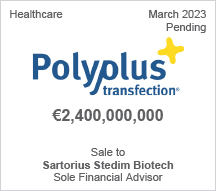 Polyplus Transfection - €2.40 billion - Sale to Sartorius Stedim Biotech - Sole Financial Advisor
