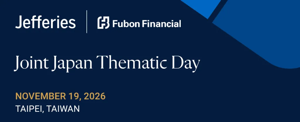Jefferies & Fubon Joint Japan Thematic Day in Taipei